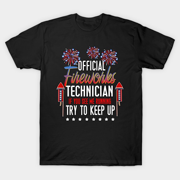 Official Fireworks Technician If You See Me Running T-Shirt by AdrianBalatee